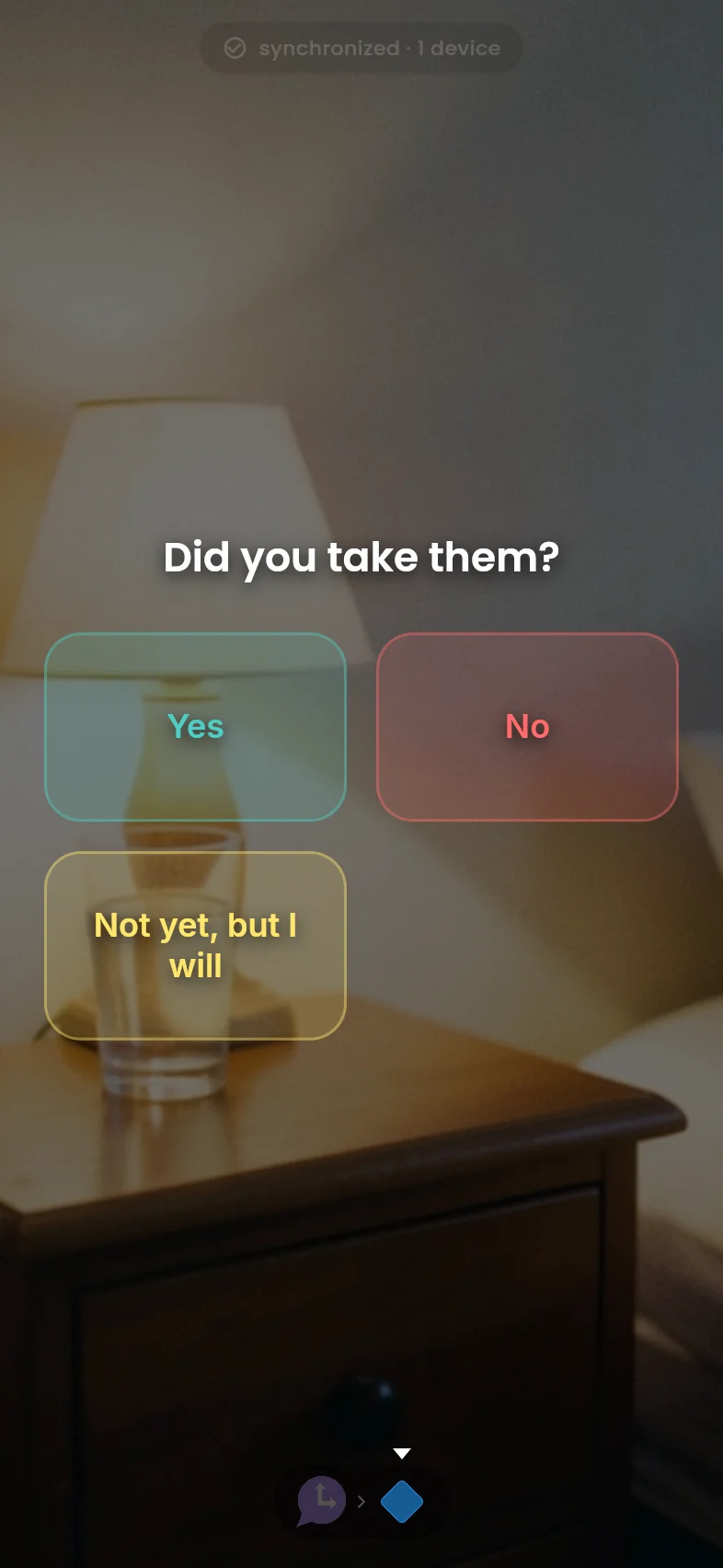 A medication reminder asking Did you take them with one tap response buttons